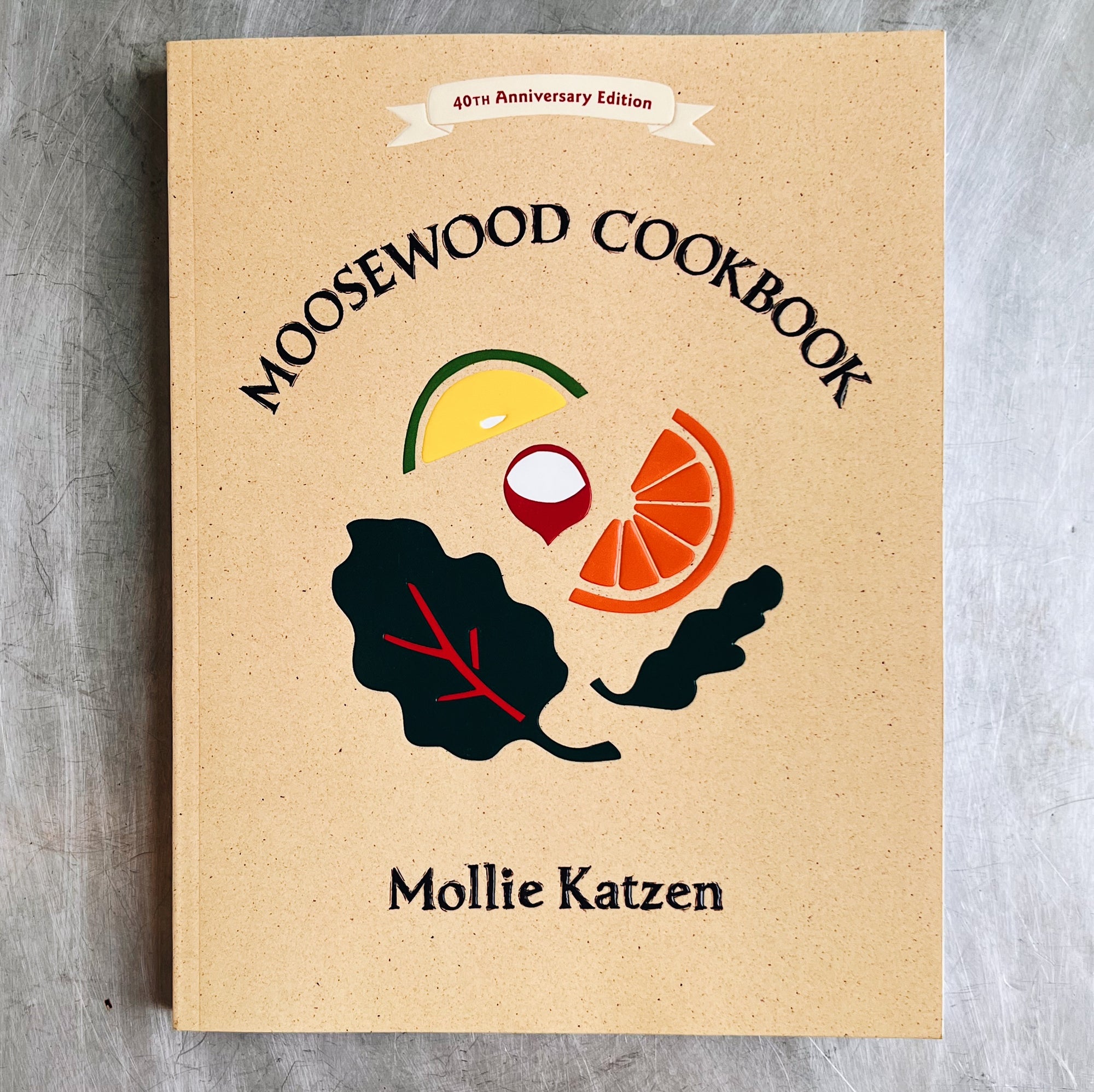 Moosewood Cookbook 40th Anniversary Edition